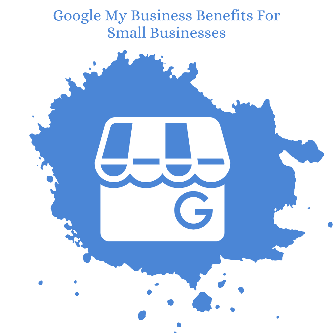 Google My Business Benefits For Small Businesses